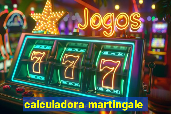 calculadora martingale